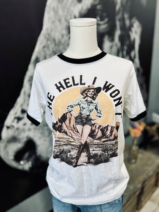 The Hell I Won't Graphic Tee